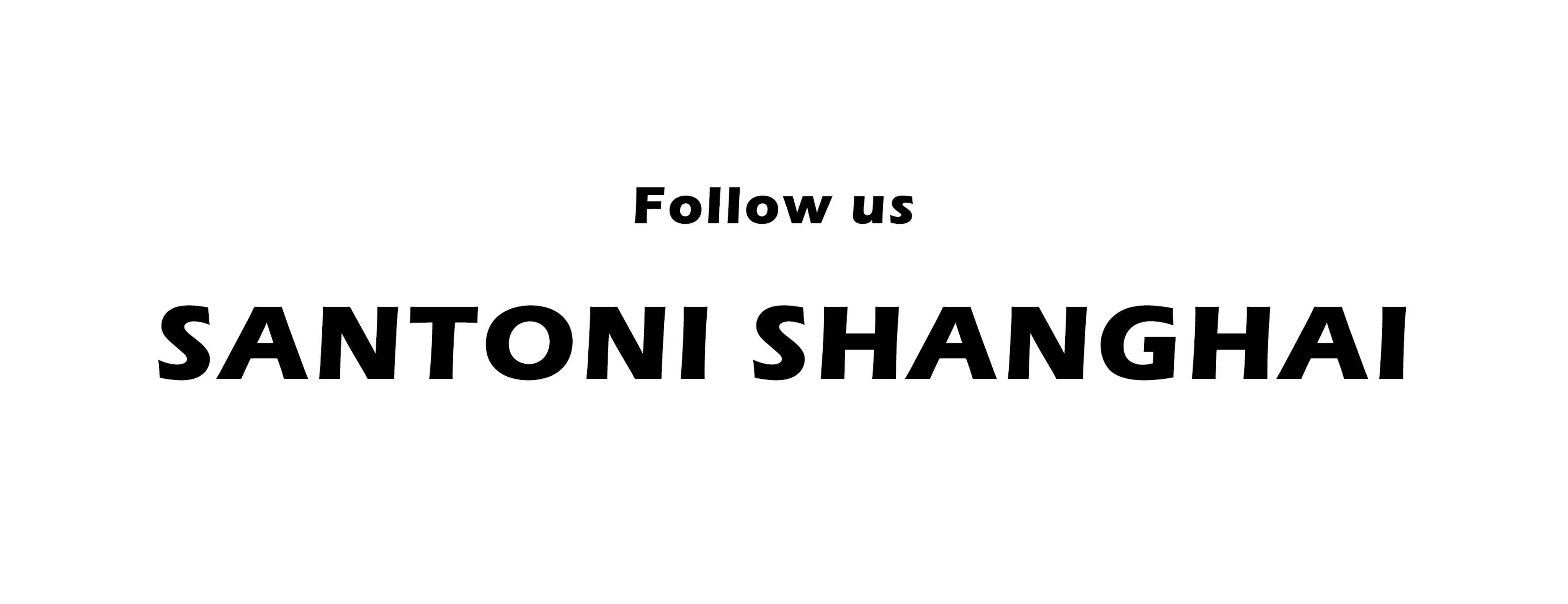 Follow us丨Santoni official wechat account